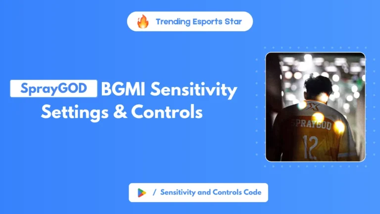 SprayGod BGMI Sensitivity Settings & Controls